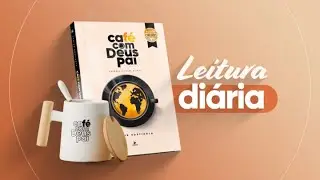Podcast Café com Deus Pai | Quando o Desanimo Toma Conta