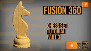 Fusion 360 Tutorial: Chess set Part 3 Knight