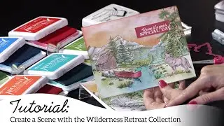 Create a Scene with the Wilderness Retreat Collection