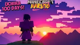 I Survived 100 Days as SASUKE UCHIHA in Naruto Minecraft!