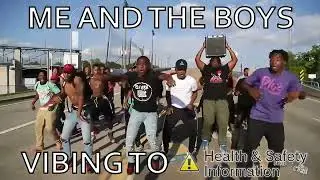 me and the boys vibin to Health & Safety Information