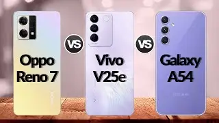 Oppo Reno 7 Vs Vivo V25e Vs Samsung A54 | Vivo v25e Vs Samsung a54  @Eficientechs  👈🚨