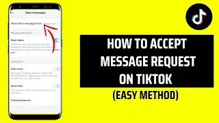 How To Accept Message Request On TikTok