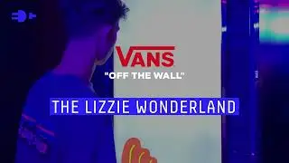 VANS : The Lizzie Wonderland Interactive Volcano