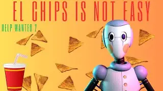 El Chips - Help Wanted 2