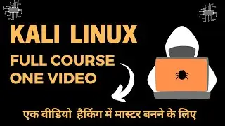 kali Linux Full Course in One Video & 100% Advanced Labs |Become Experts in Ethical Hacking/ Hindi