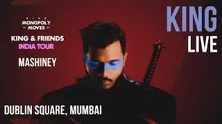MASHINEY | KING MONOPOLY MOVES TOUR | Mumbai