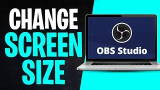 How to Change Screen Size in OBS (2026)