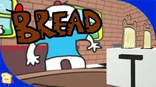 Bread | First Person Adventure Story Game!