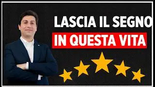 COME Lasciare un'Impronta INDELEBILE su questo PIANETA