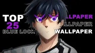 TOP 25 BLUE LOCK LIVE WALLPAPERS FOR WALLPAPER ENGINE 2024