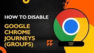 How to Disable Google Chrome ‘Journeys’