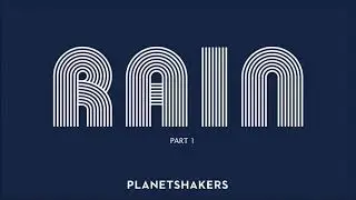 Planetshakers Right Now  | Official Audio Rain, Pt 1