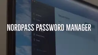 NordPass Tutorial - Secure Your Passwords