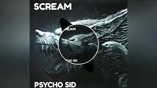 PSYCHO SID - SCREAM ( ORIGINAL MIX )