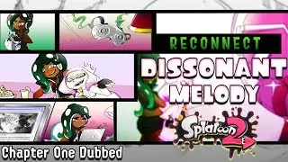 Dissonant Melody Chapter One: Reconnect | By Amyliobat (Splatoon Comic Dub)