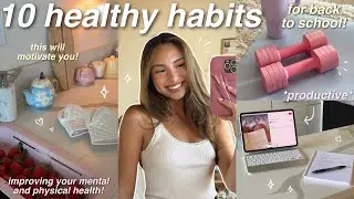 10 HEALTHY HABITS to implement into your life for back to school! 🧘🏻‍♀️ motivating + productive tips