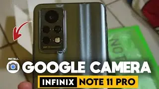 HOW TO INSTALL GCAM INFINIX NOTE 11 PRO‼️