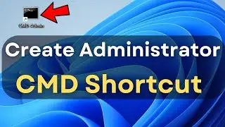 How to Create an Administrator CMD Shortcut on Windows
