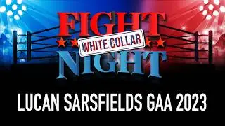 Lucan Sarsfields GAA Club | White Collar Fight Night 1
