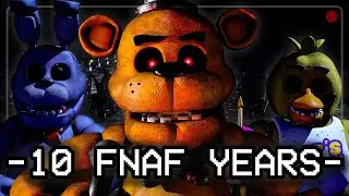 - 10 FNAF YEARS -  [By Kupta]