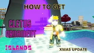 How to GET CLETUS ORNAMENT - Islands - Roblox