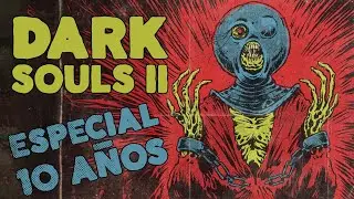 10 años de DARK SOULS 2 (es sólo un 𝓻𝓮𝓬𝓾𝓮𝓻𝓭𝓸 𝓪𝓻𝓭𝓲𝓮𝓷𝓽𝓮)