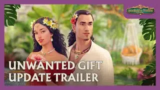 UPDATE TRAILER: Unwanted Gift | Seekers Notes