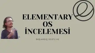Elementary OS İnceleme ve Kurulum [Başlangıç Dostu #2]