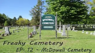 Freaky Cemetery - Ep. 12 - McDowell Cemetery (South Haven, MI)