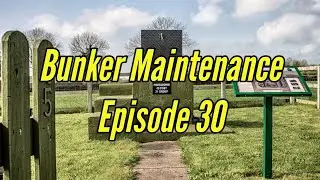 Bunker Maintenance Episode 30