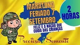 ESPECIAL 7 DE SETEMBRO - FELIZ É A NAÇÃO QUE CUIDA DAS CRIANÇAS - PRECIOSA SEMENTE