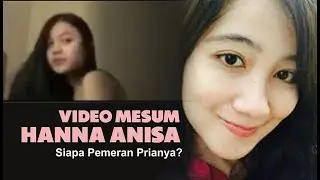 Terungkap Siapa Lelaki Pemeran Video Mesum Bersama Hanna Anisa
