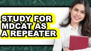 How to Study for MDcat as a Repeater (Only Way)