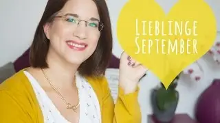 Lieblinge September | Beauty Fashion Food Lifestyle