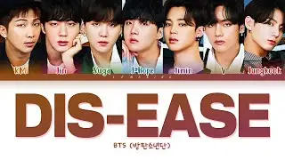 BTS Dis-ease Lyrics (방탄소년단 병 가사) [Color Coded Lyrics/Han/Rom/Eng]