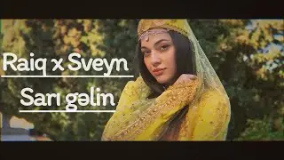 Raiq x Sveyn - Sari gelin