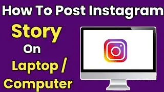 How To Post Instagram Story From Pc | How To Post Instagram Story From Laptop/Computer