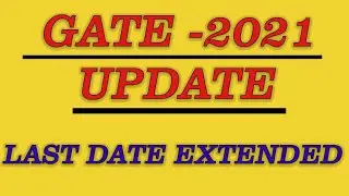 GATE-2021 | Update | Last Date Extended