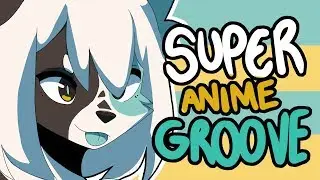 SUPER ANIME GROOVE | original meme