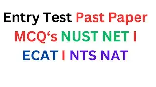 Entry Test Preparation 2024 ECAT I NUST NET I NTS NAT I How to Prepare Entry Test I Past Paper MCQ's