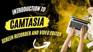 Introduction to Camtasia Screen Recorder and Video Editor