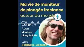 Ma vie de moniteur de plongée freelance, avec Laurent Avon
