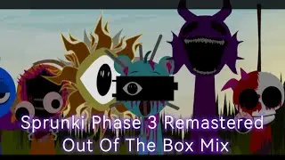 Sprunki Phase 3 Remastered Out of the Box  Mix 