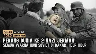 FILM SERU !! RIBUAN WARGA UNI SOVIET DI BAKAR HIDUP HIDUP OLEH NAZI JERMAN