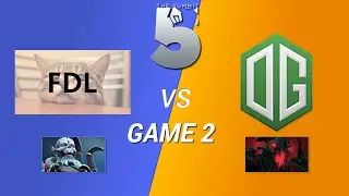 OG vs FDL Game 2 - The Summit 5 UB Quarterfinals