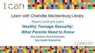 Parent Lunch and Learn: Healthy Teenage Sexuality, What Parents Need to Know