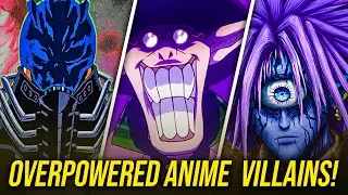 Top 10 Most Overpowered Anime Villains