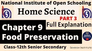 #NIOS Home Science Chapter 9 | Food Preservation | Part -3 #niosexamupdates #niosch9 Class-12th