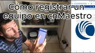 Cómo registrar un equipo en cnMaestro